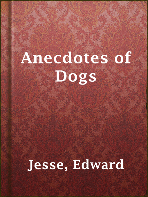 Title details for Anecdotes of Dogs by Edward Jesse - Available
